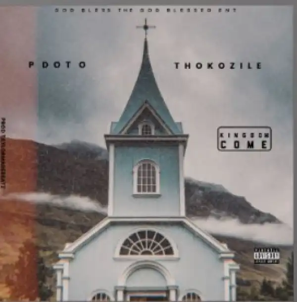 Pdot O - Kingdom Come Ft. Thokozile